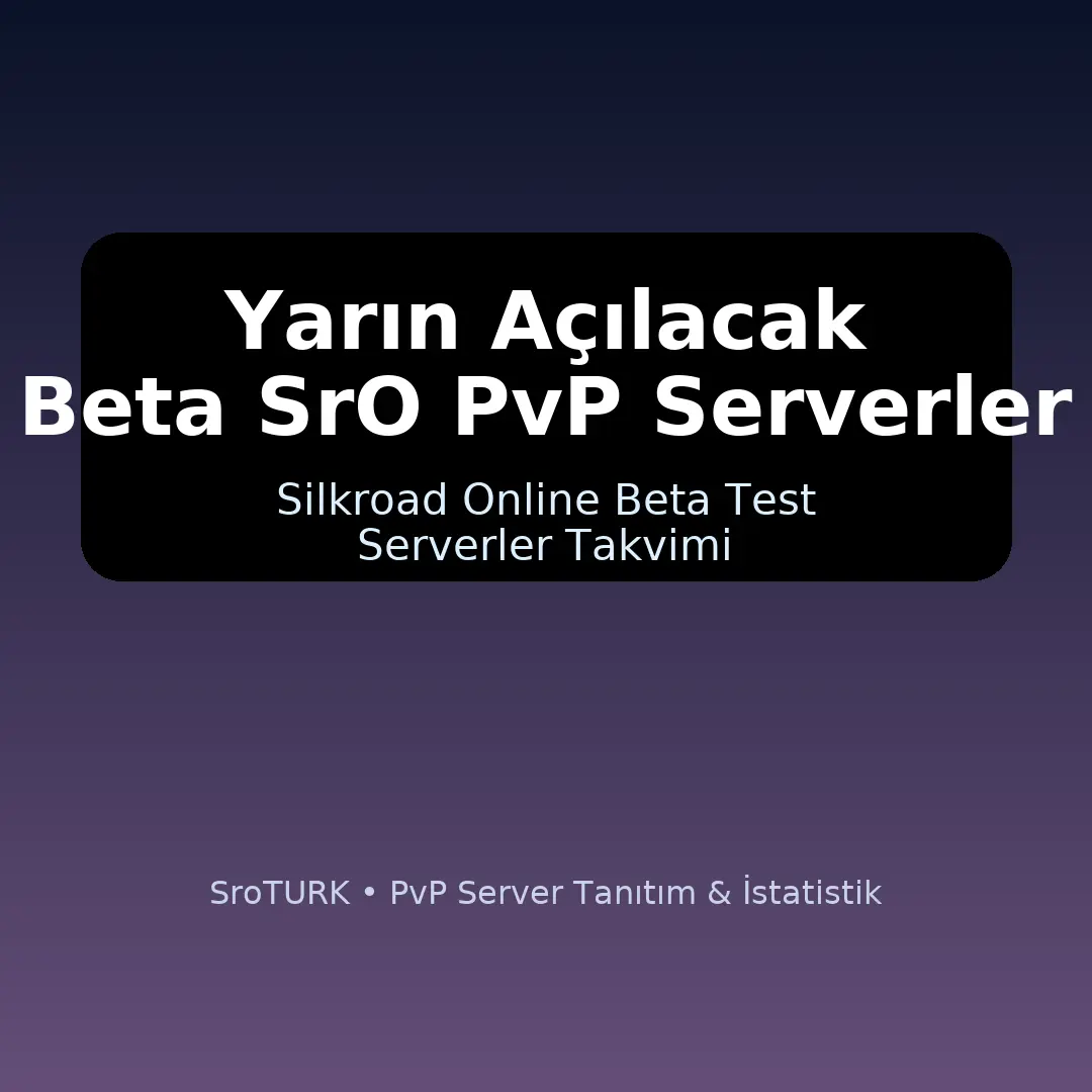 Yarın Açılacak Açık Beta Test Serverler Yarın Açılacak Açık Beta Test Serverler